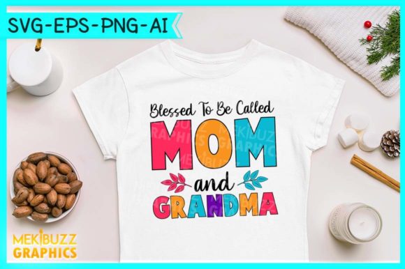 Blessed to Be Called Mom and Grandma SVG: Graphics & Print Templates