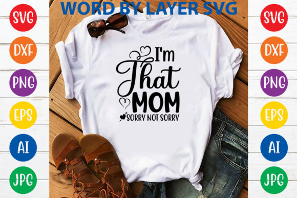 I’m That Mom SVG: Graphics for T-Shirt Designs
