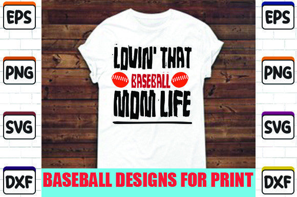 Lovin That Baseball Mom Life Graphics for T-Shirt Designs