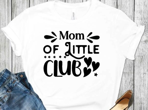 Mom of Little Club SVG: Graphics for T-Shirt Designs