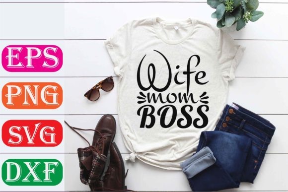 Mother Svg Design: Wife Mom Boss Graphics for T-Shirt Designs
