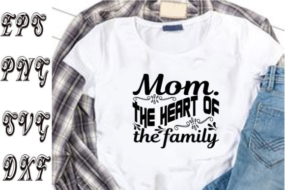 Mother’s Day SVG: Graphics for T-Shirt Designs