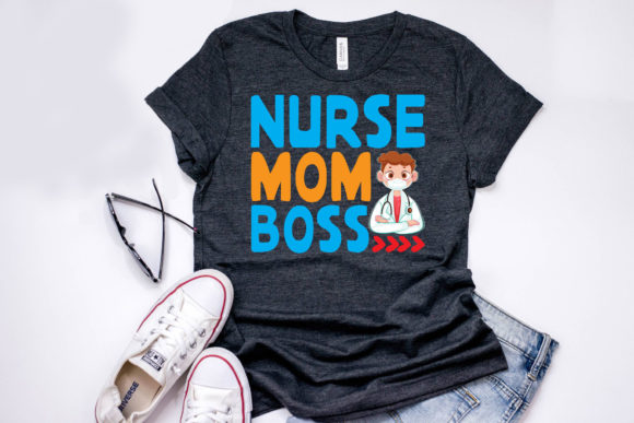 Nurse Mom Boss Graphics for T-Shirt Designs