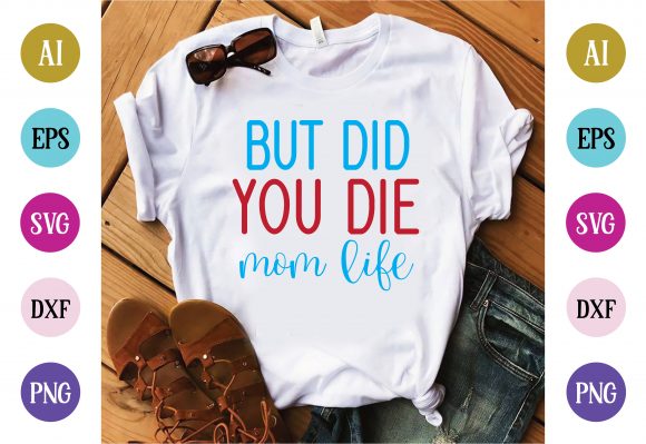 Reviewing But Did You Die Mom Life for Embroidery