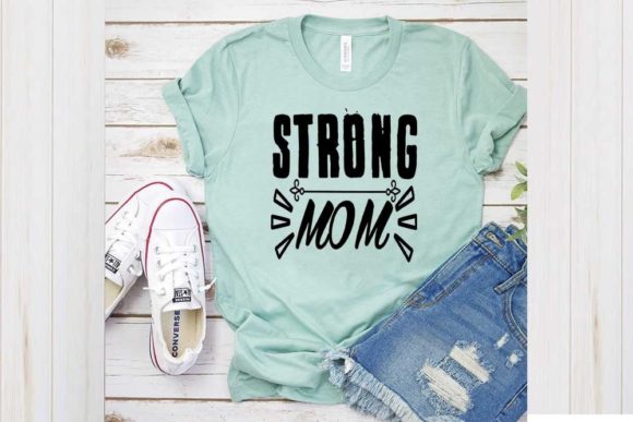 Strong Mom Graphics for T-Shirt Designs