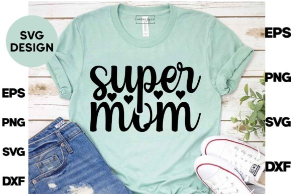 Super Mom Graphics for T-Shirt Designs